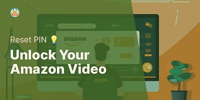 Unlock Your Amazon Video - Reset PIN 💡