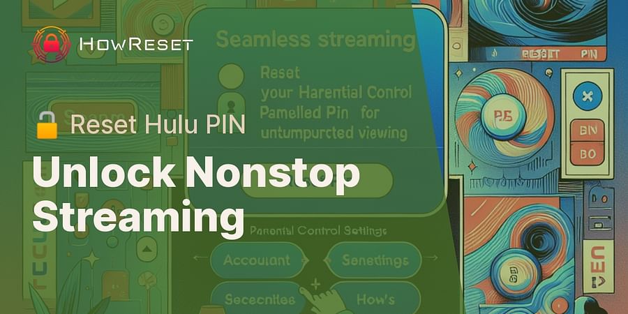Unlock Nonstop Streaming - π Reset Hulu PIN