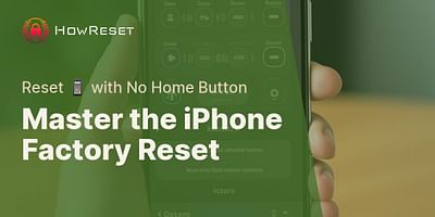 Master the iPhone Factory Reset - Reset 📱 with No Home Button