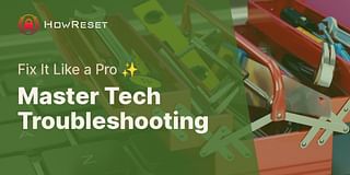 Master Tech Troubleshooting - Fix It Like a Pro ✨